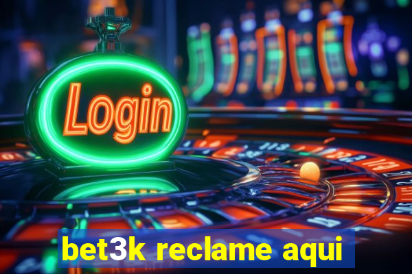 bet3k reclame aqui